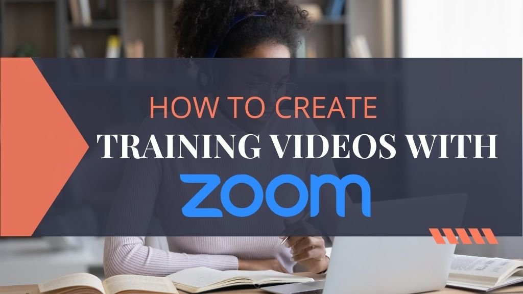 How to Create Training Videos with Zoom