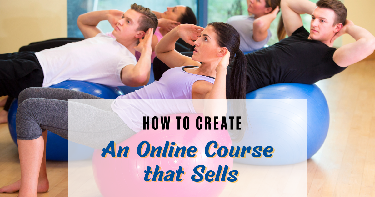 How to Create an Online Course that Sells