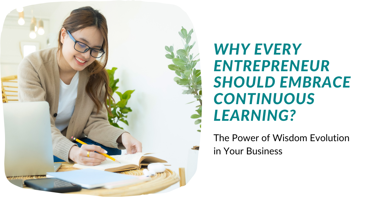 Why Every Entrepreneur Should Embrace Continuous Learning?