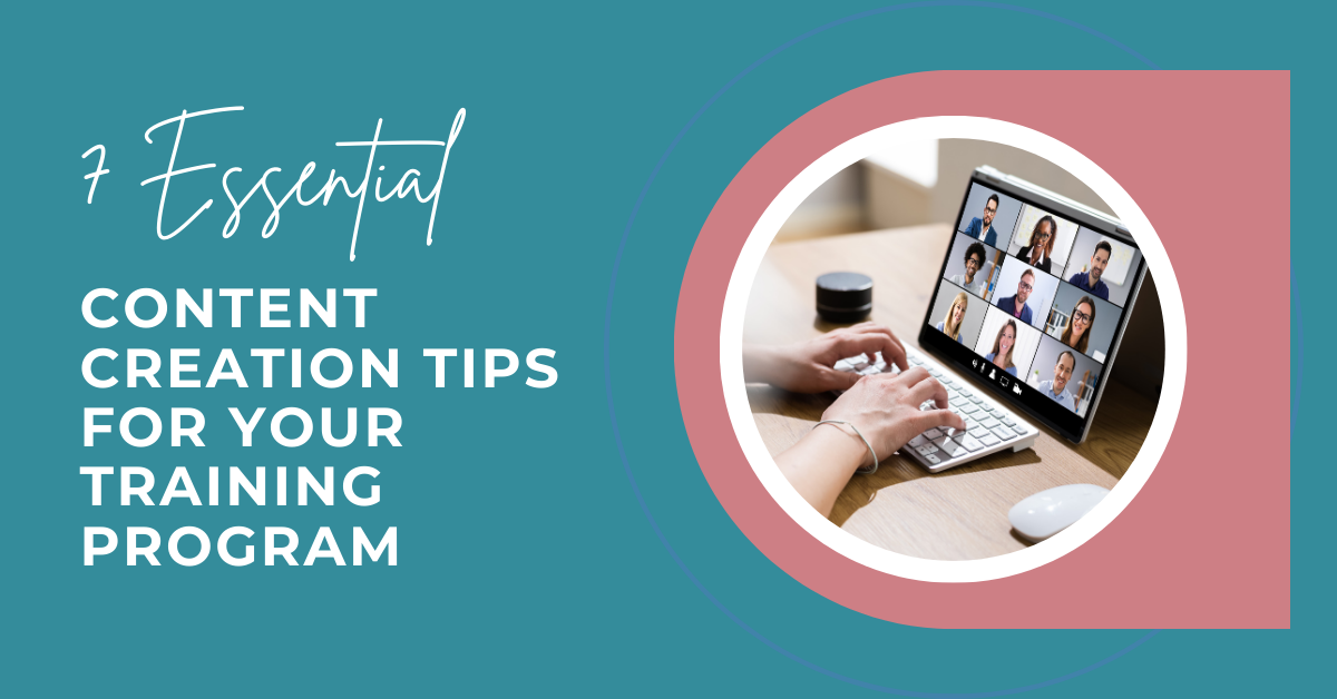 7 Content Creation Tips for Your Training Program