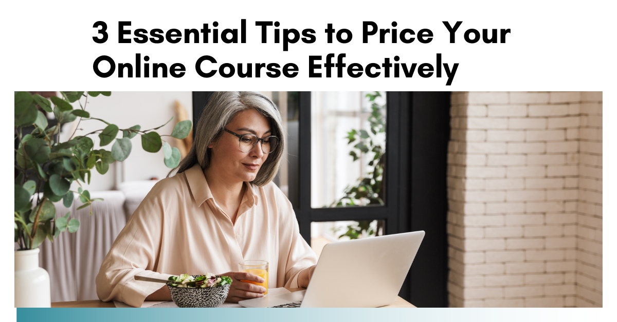 3 Essential Tips to Price Your Online Course Effectively