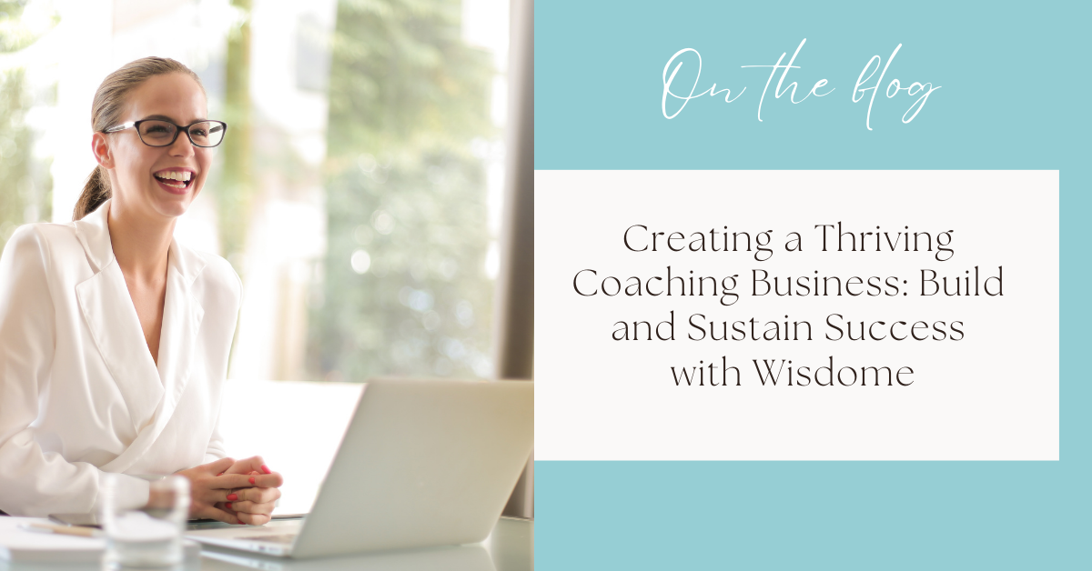 Creating a Thriving Coaching Business: Build and Sustain Success with Wisdome