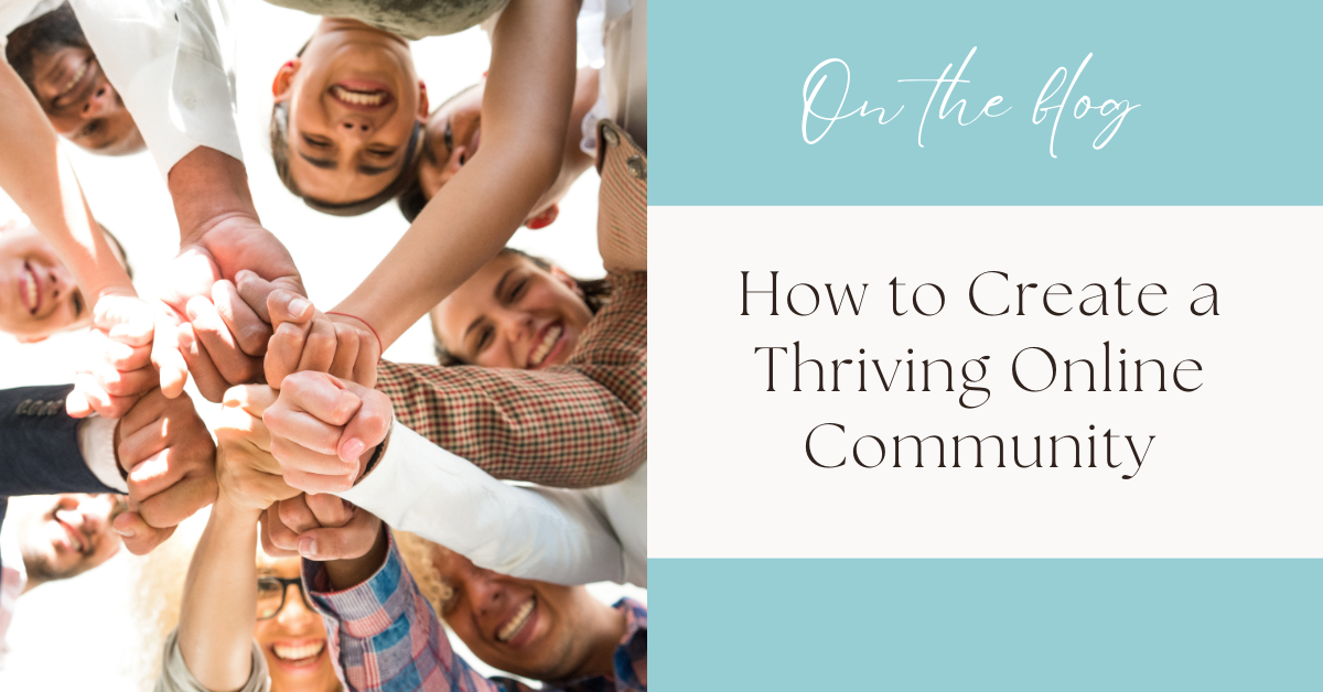 How to Create a Thriving Online Community