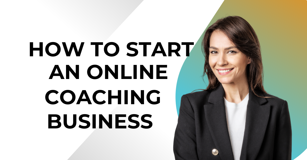 How to Start an Online Coaching Business